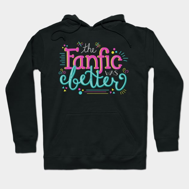 The Fanfic was Better Hoodie by sixhours